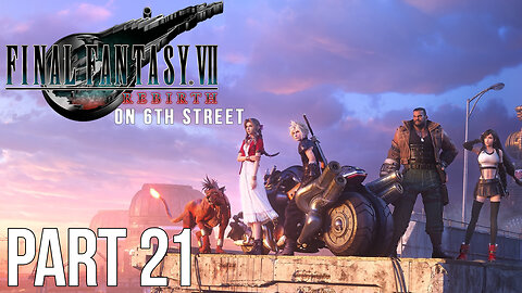 Final Fantasy VII Rebirth on 6th Street Part 21