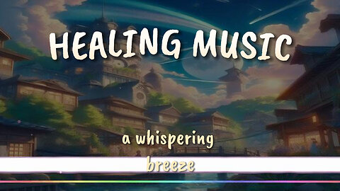 a whispering breezeㅣ#healingmusic
