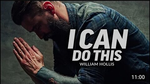 I CAN DO THIS - Powerful Motivational Speech Video (Featuring William Hollis)