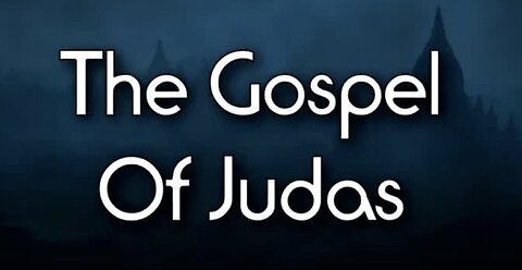 What is the Gospel of Judas?