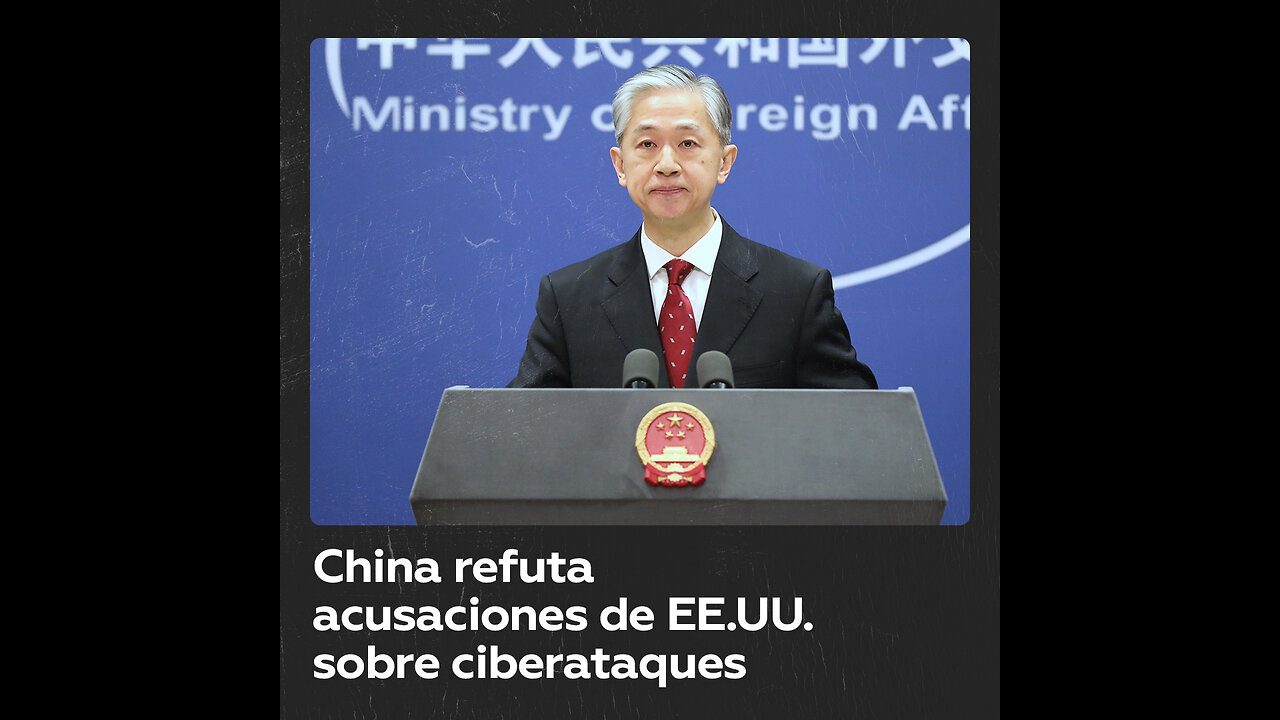 China rechaza acusaciones de EE.UU. sobre ciberataques