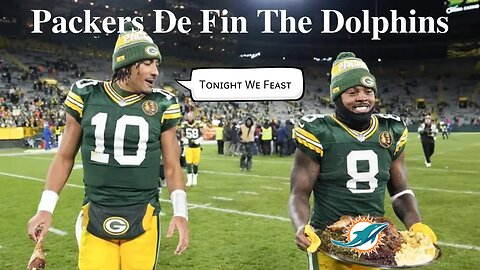 The Packers DeFin And Dominate The Miami Dolphins