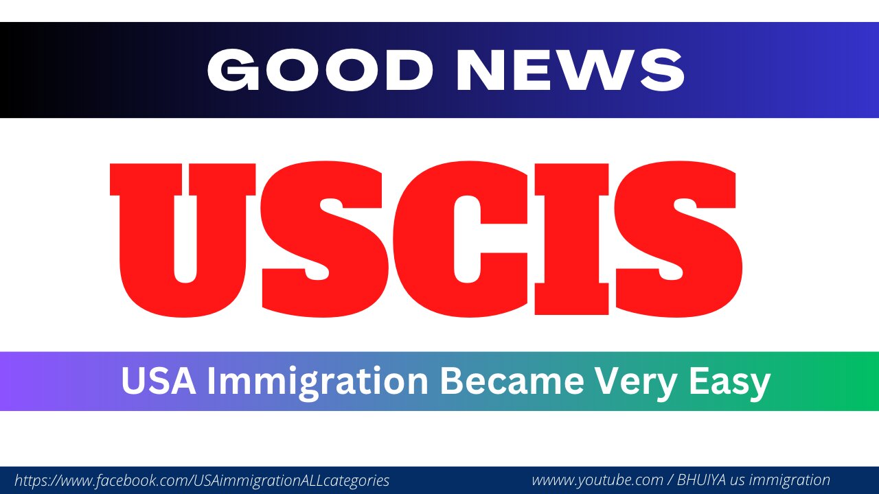 Good News from USCIS. US Immigration Update. US Immigration News USCIS News, US Immigration Law.