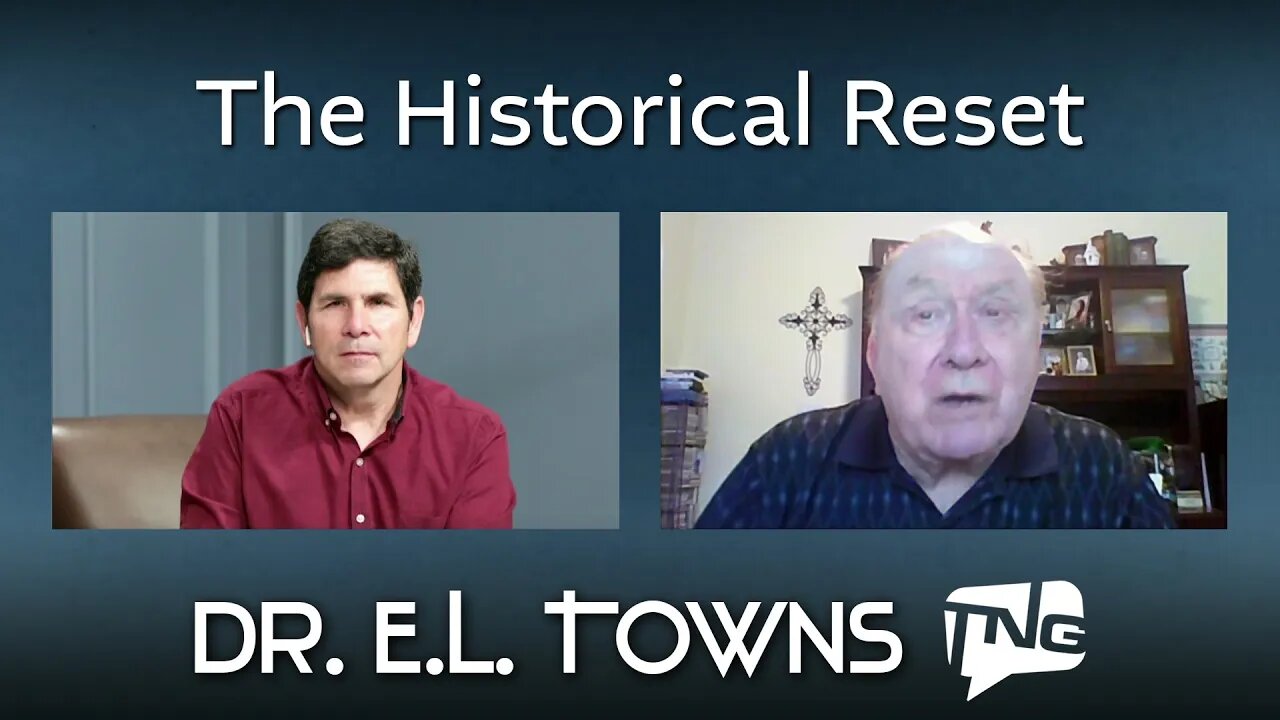 The Historical Reset: Dr. E.L. Towns TNG TV 107