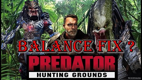 How I would have fixed the balance on Predator: Hunting Grounds