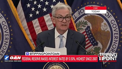 Tipping Point - Federal Reserve Raises Interest Rates by 0.50%, Highest Since 2007