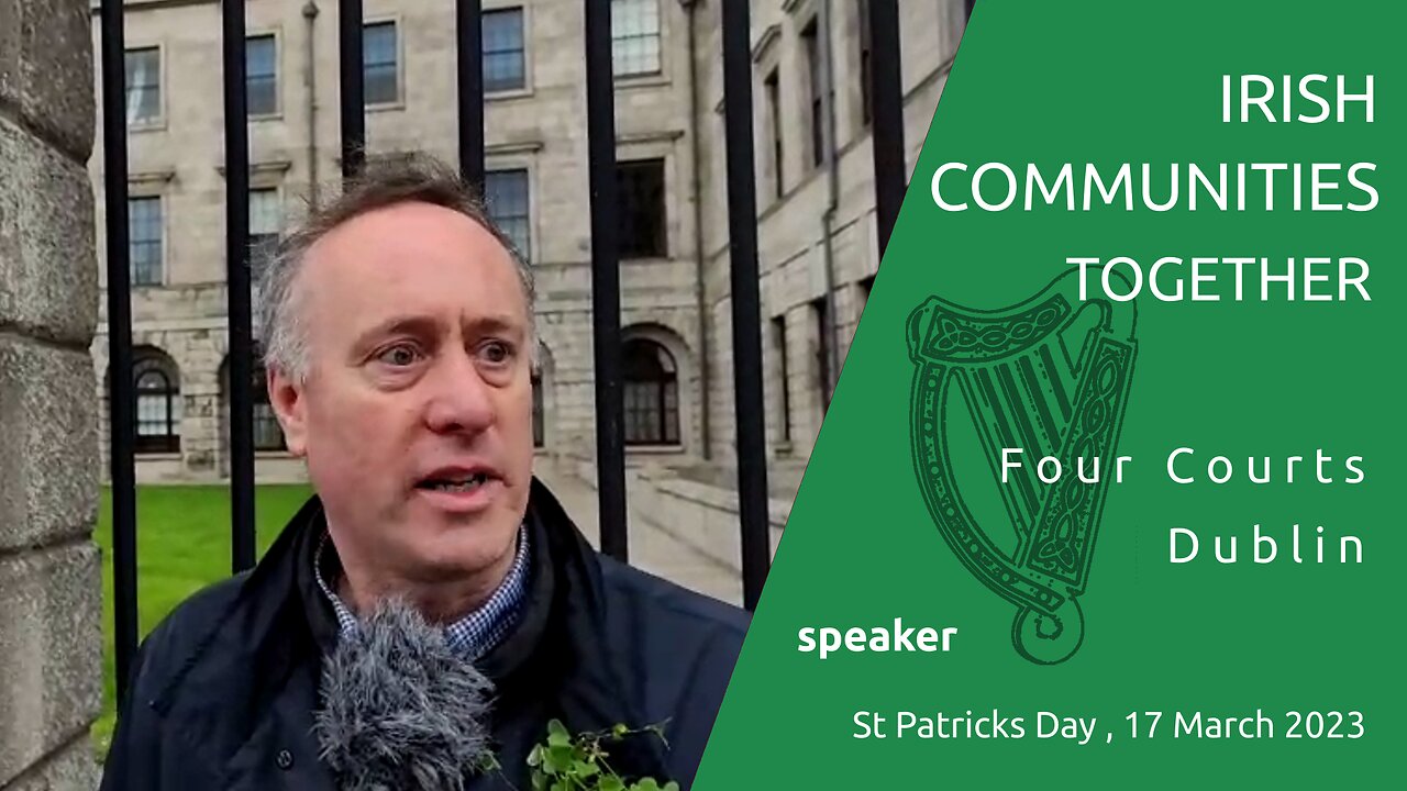 Speaker - Irish Communities Together - Dublin, St Patrick Day 17 March 2023