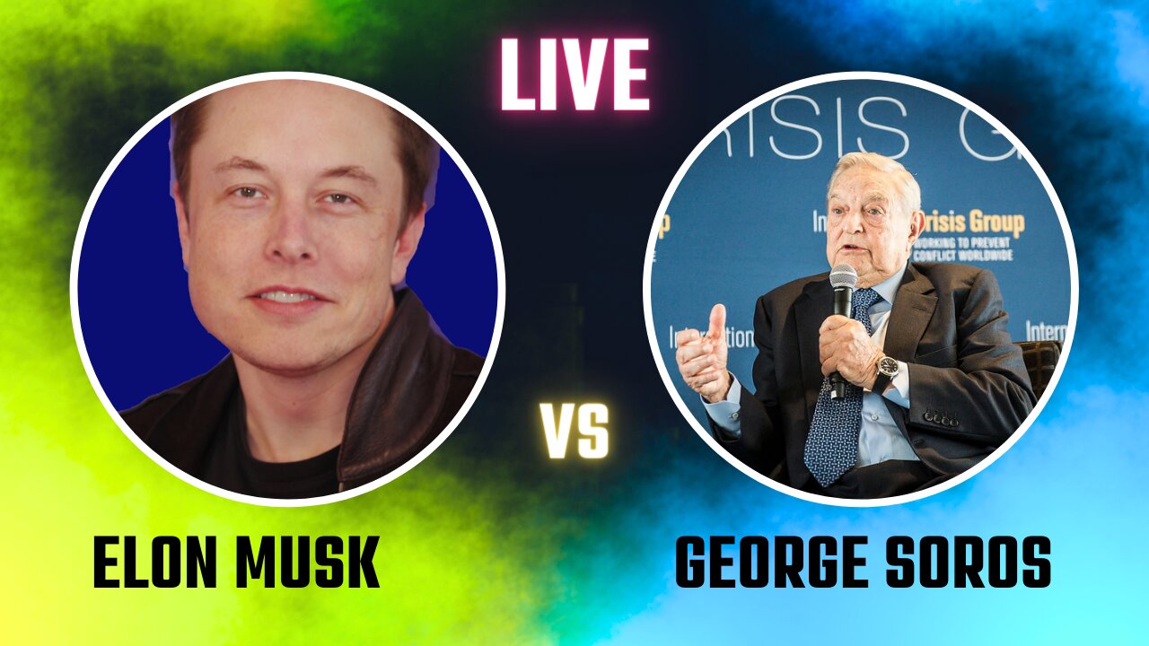 Elon Musk v. George Soros