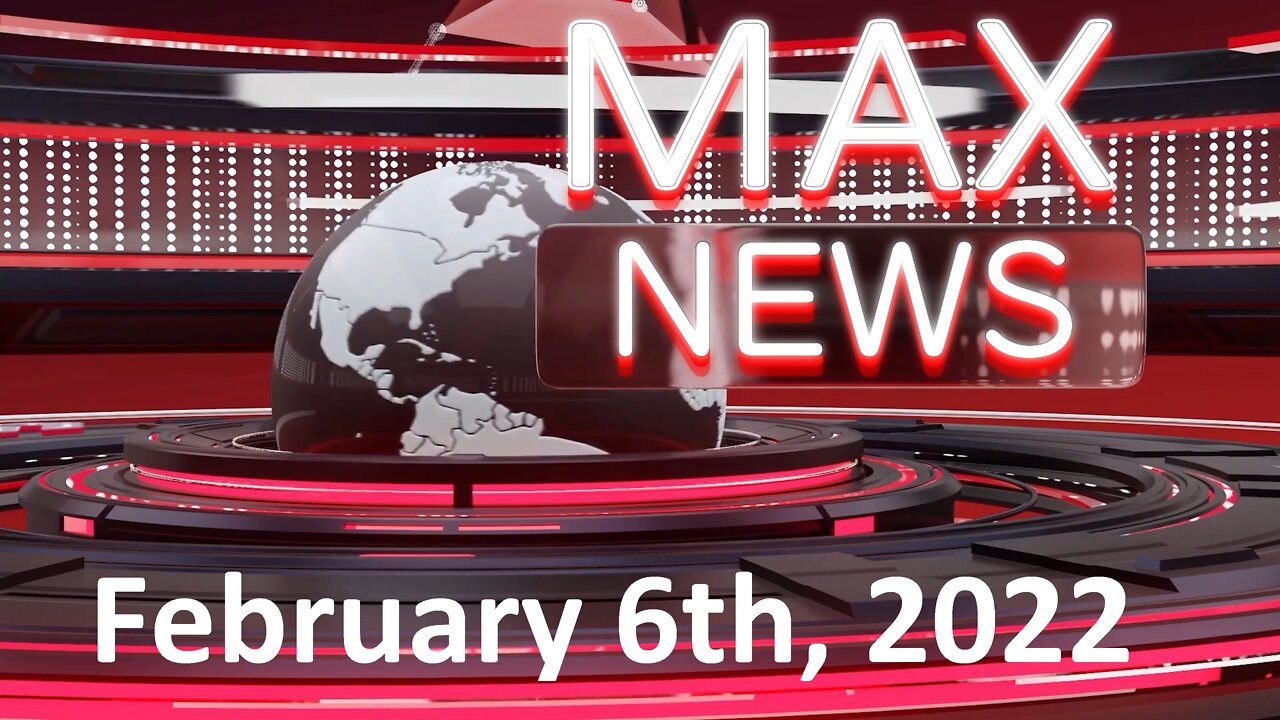 MAX News February 6th, 2022