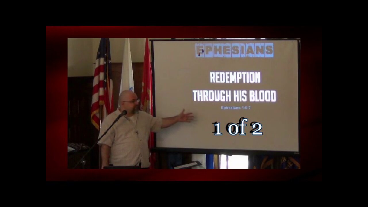 003 Redemption Through His Blood (Ephesians 1:5-7) 1 of 2