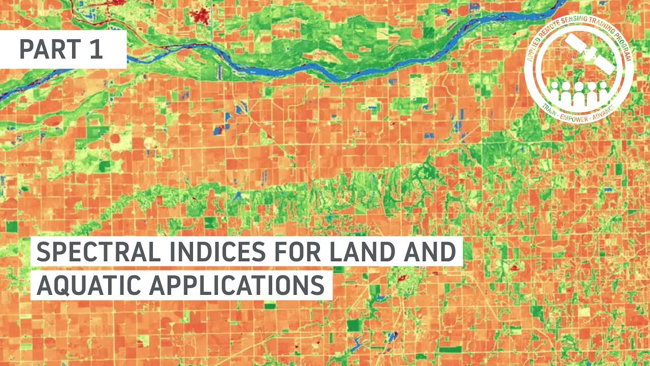 NASA ARSET: Spectral Indices for Land and Aquatic Applications, Part 1/3