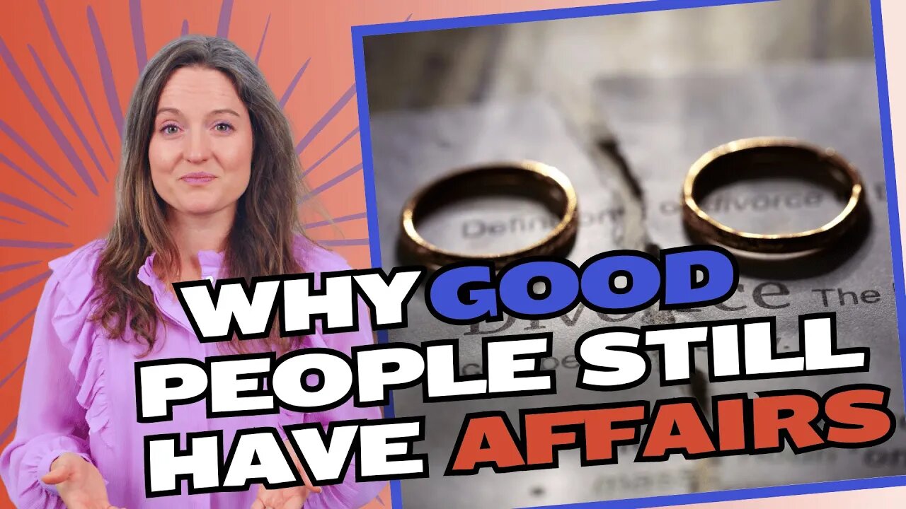 Why Good People Still Have Affairs