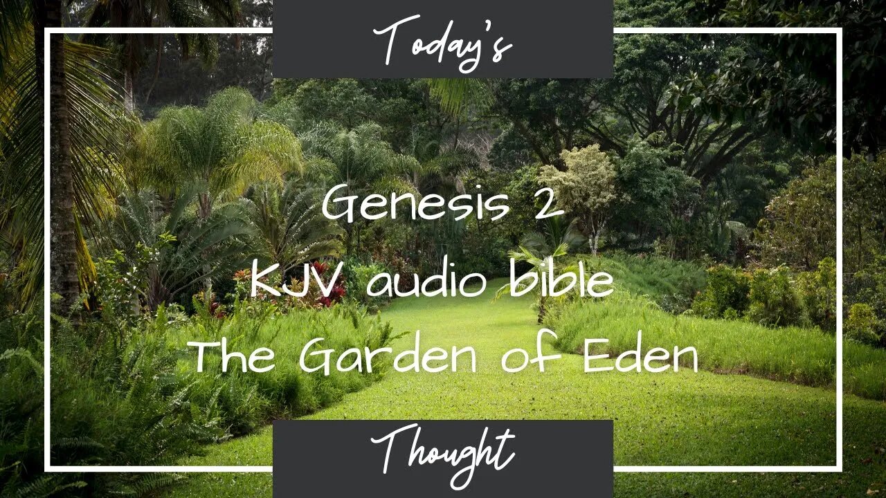 Today's Thought: Genesis 2 - KJV Audio Bible |The Garden of Eden