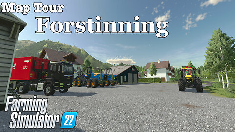 Map Tour | Forstinning | Farming Simulator 22