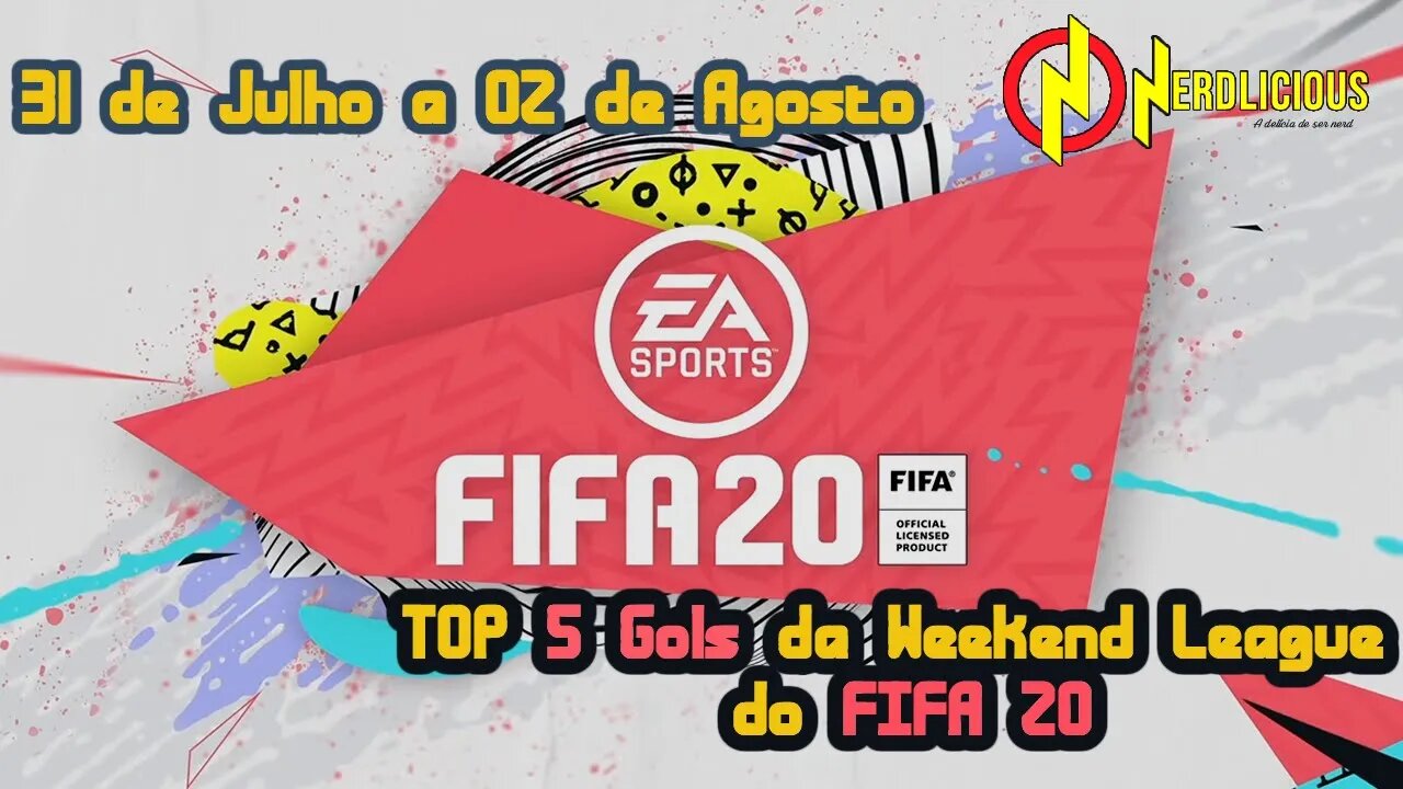 TOP 5 Gols da Weekend League (31 de Julho a 02 de Agosto) - FIFA 20