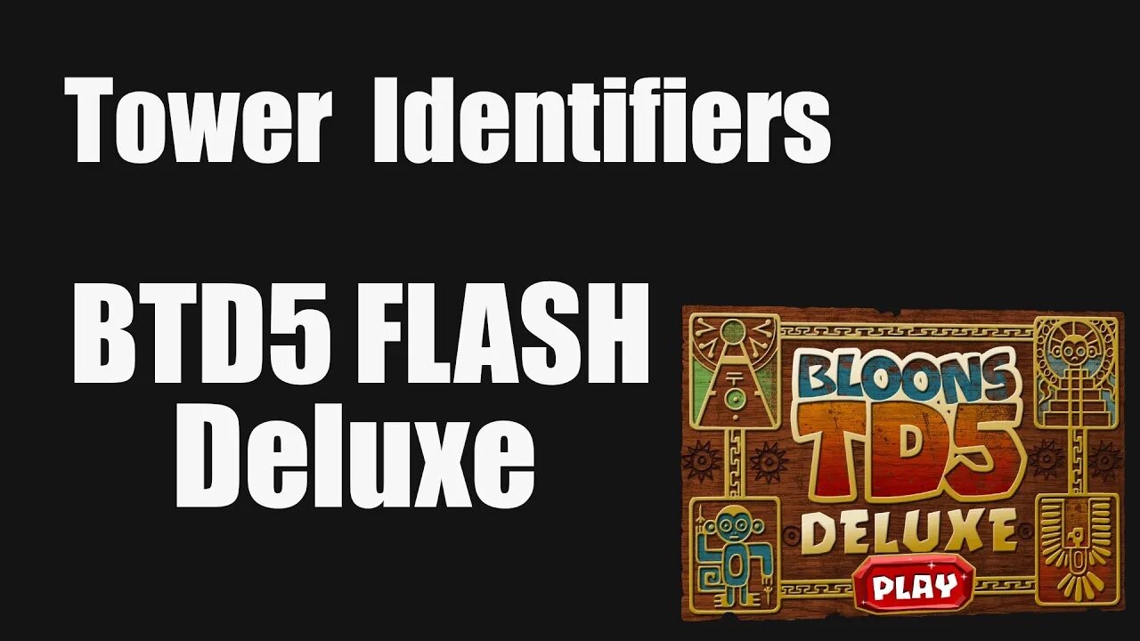 What are Tower Identifiers in BTD5 Flash Deluxe (Make new towers???)