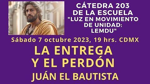 LEMDU | Juan Bautista: LA ENTREGA Y EL PERDÓN | Cátedra 203.