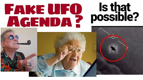 Fake UFOs? Designed to scare us? Control us?