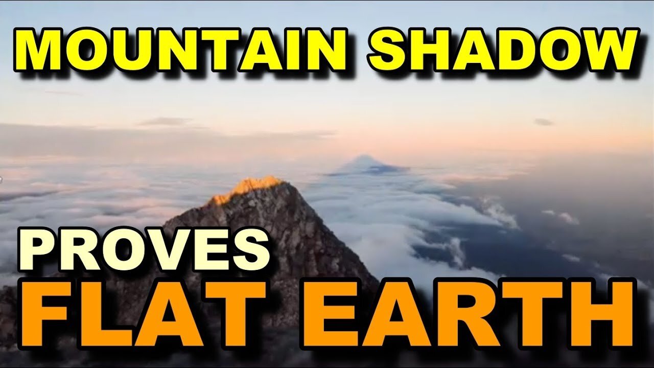 TIMELAPSE OF A MOUNTAIN SHADOW PROVES FLAT EARTH