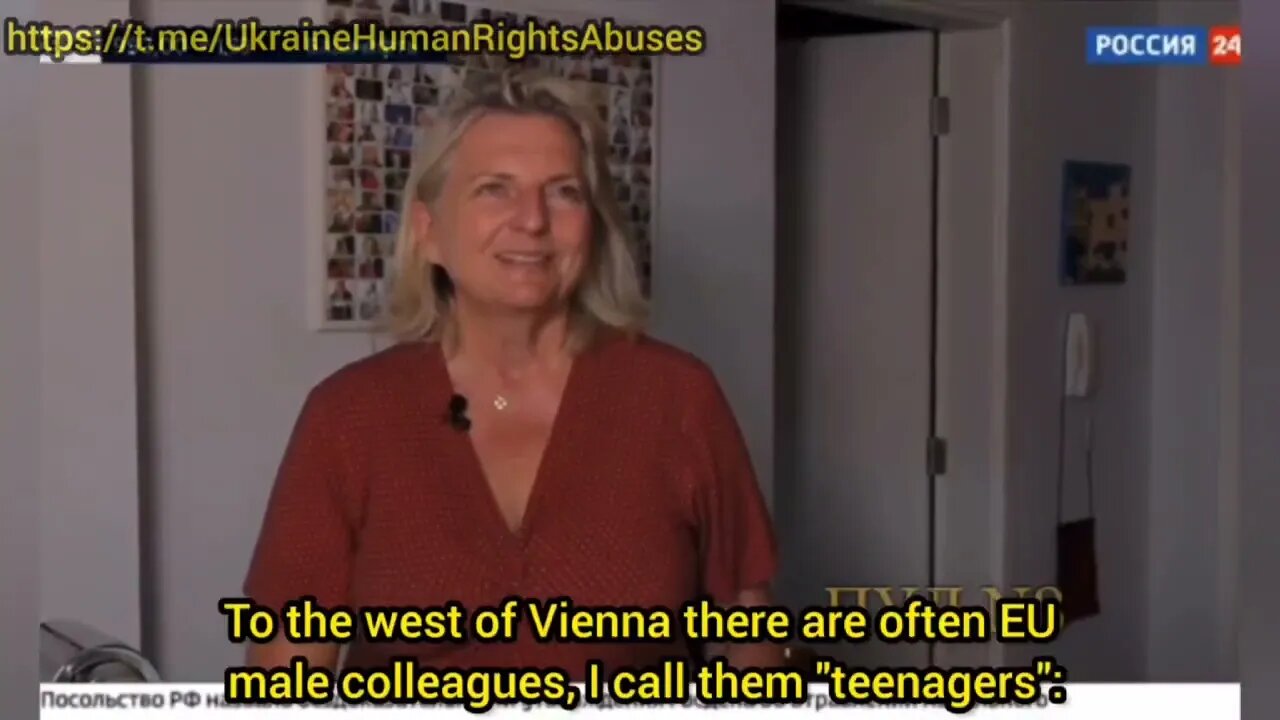 ◾"If you want to talk to adults, you have to go to Moscow"◾Former Austrian Foreign Minister Karin