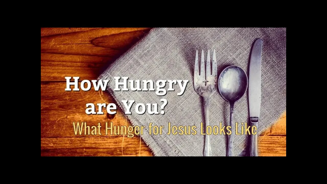 What Hunger for Jesus Looks Like by Dr Michael H Yeager