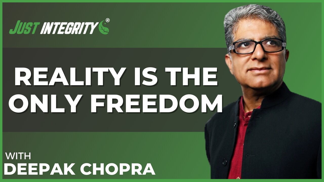 Reality Is The Only Freedom | Deepak Chopra