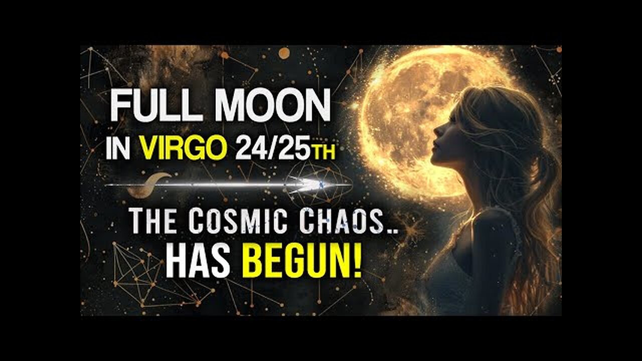 February Full MOON 25th IN Virgo: Cosmic Chaos and The Rise OF Revolutionary Spirit!