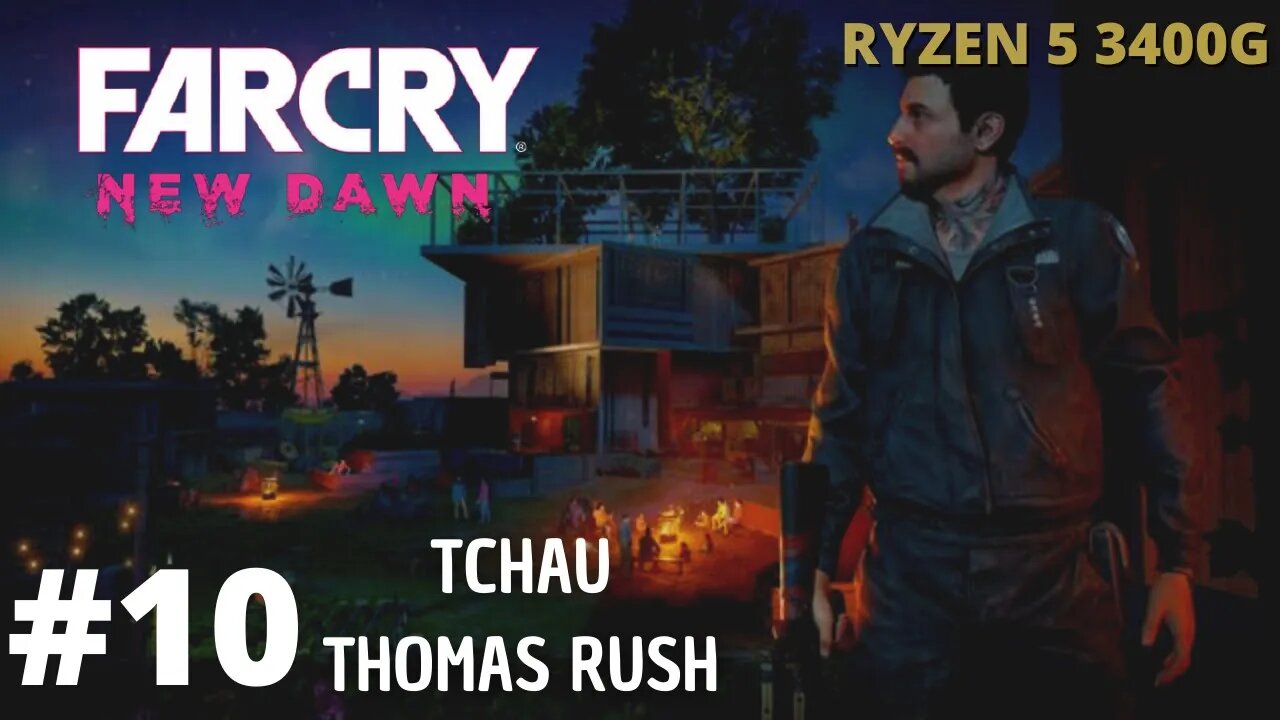 FAR CRY:NEW DAWN #10 TCHAU THOMAS RUSH (GAMEPLAY PT-BR 720P RYZEN 5 3400G )