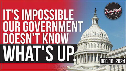 It's Impossible Our Government Doesn't Know What's Up.