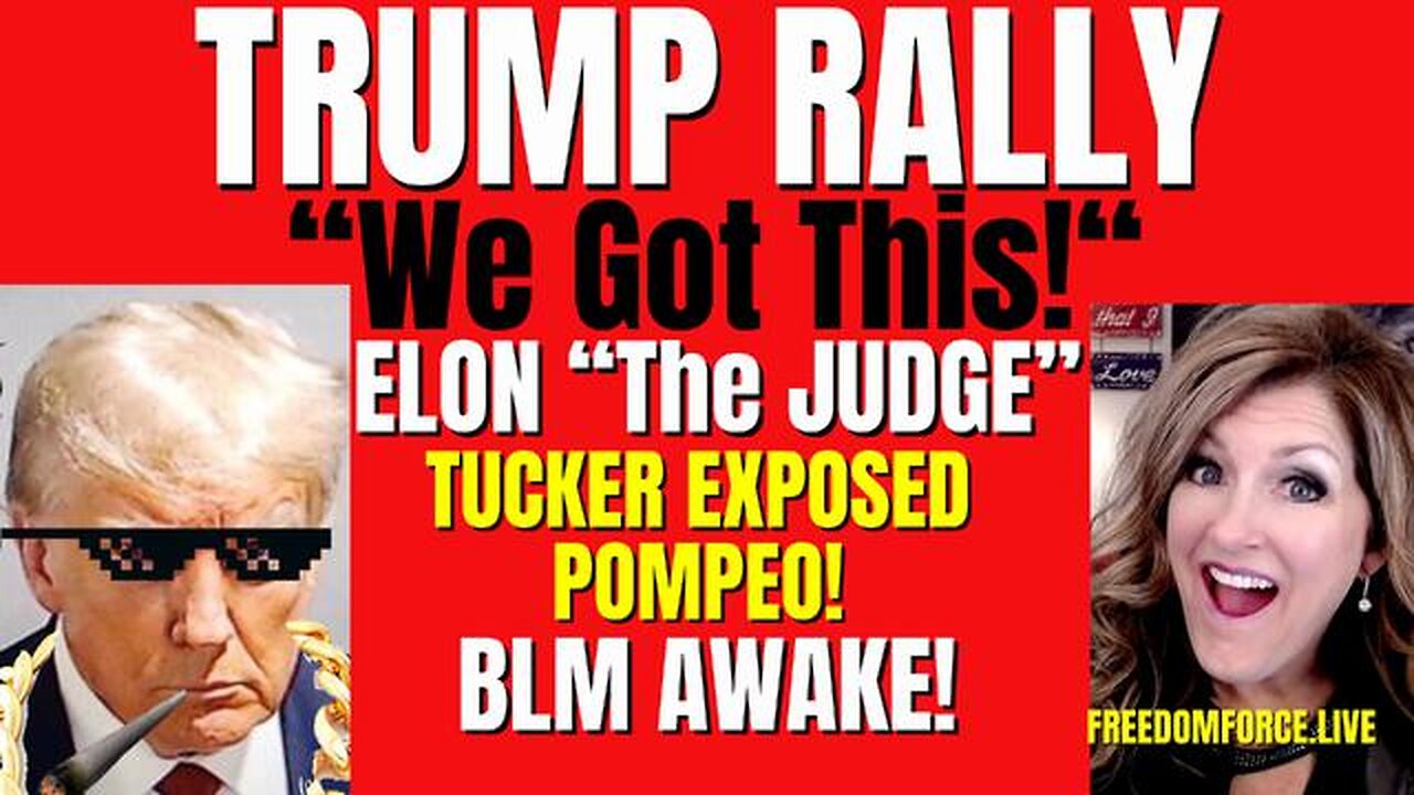 TRUMP RALLY - ELON'S JUDGE, POMPEO EXPOSED, BLM AWAKE ZEPH