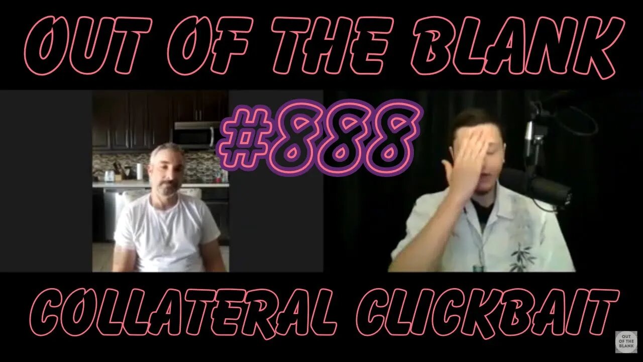 Out Of The Blank #888 - Collateral Clickbait (Adam Coyle)