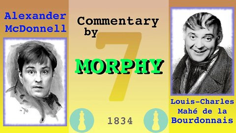 1834 World Chess Championship [Match 1, Game 7] commentary by Paul Morphy