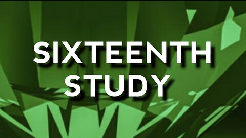 Sixteenth Study