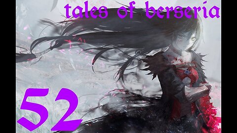 Tales of Berseria |52| On génocide la map