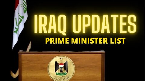 IRAQ Update Prime Ministers | Dinar