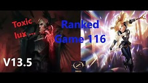 Ranked Game 116 Swain Vs Lux Mid League Of Legends V13.5