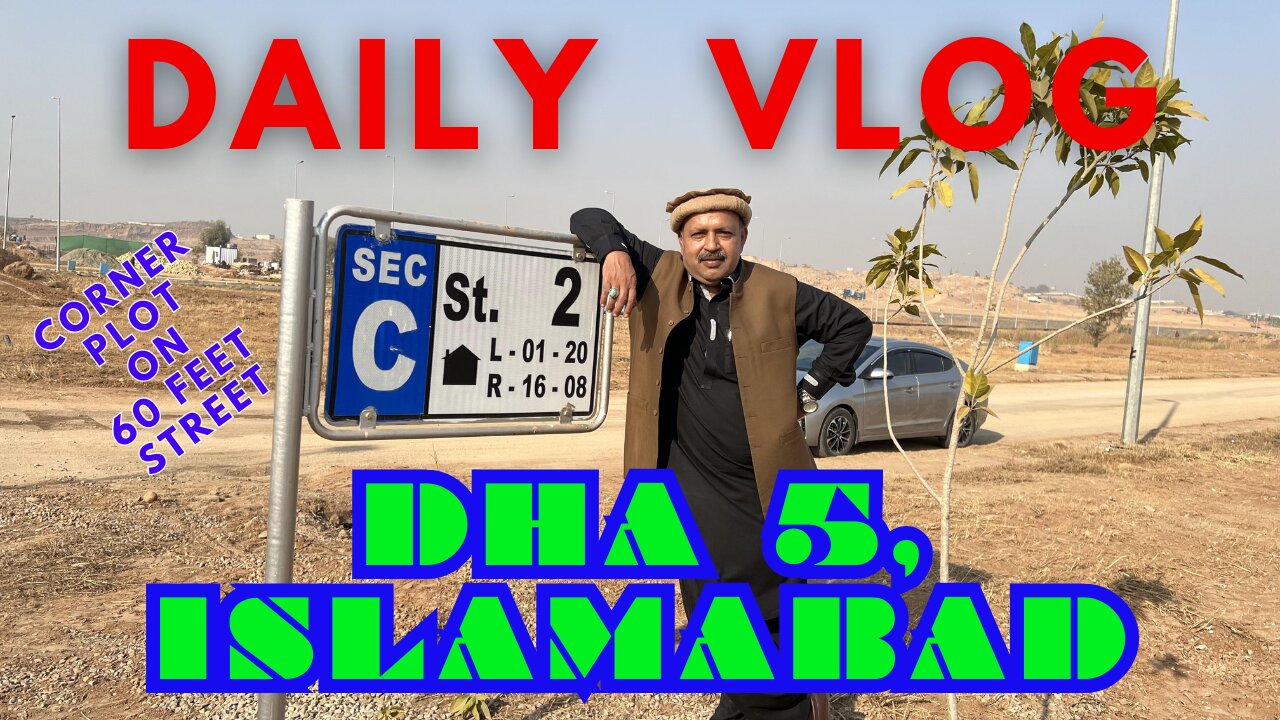 Daily Vlog || Corner Plot, Street 2, Sector C, DHA Phase 5 Islamabad || Property Vlog by Jamali