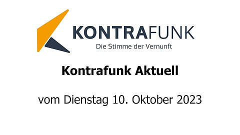 Kontrafunk Aktuell vom Dienstag 10. Oktober 2023