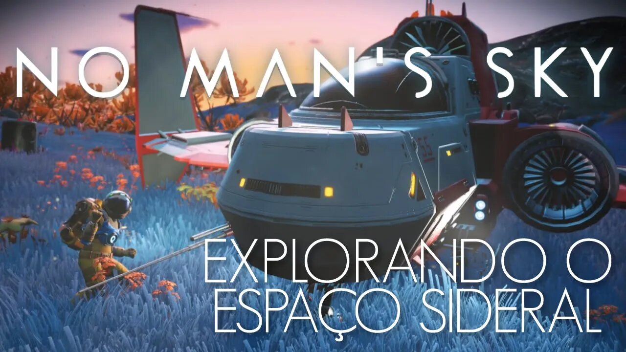 PERDIDO NO ESPAÇO! PT-BR #NoMansSky