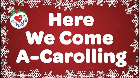 Here We Come A Carolling with Lyrics | Christmas Carol & Song