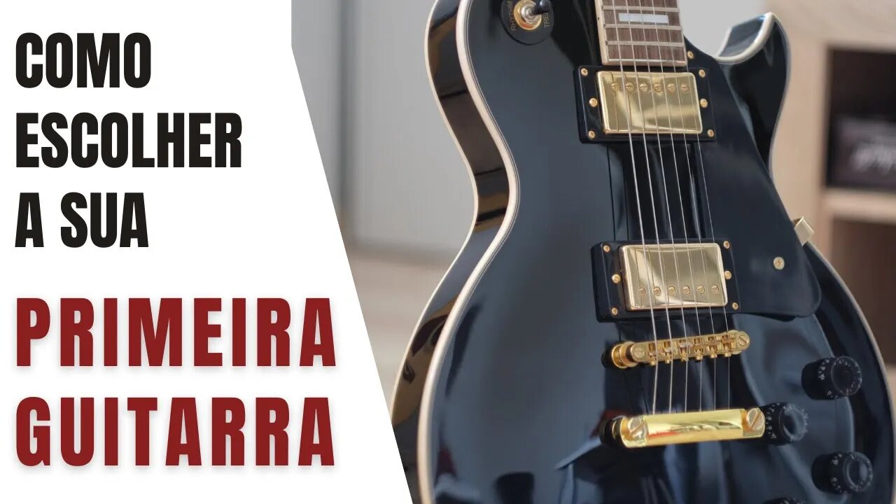 Como escolher a sua primeira guitarra