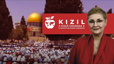 KIZIL - A Maçã Dourada e o Novo Califado Mundial