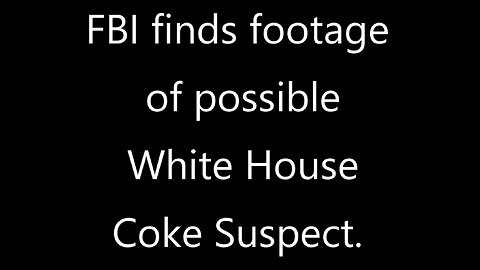 FBI finds footage of possible Coke Suspect 1 min