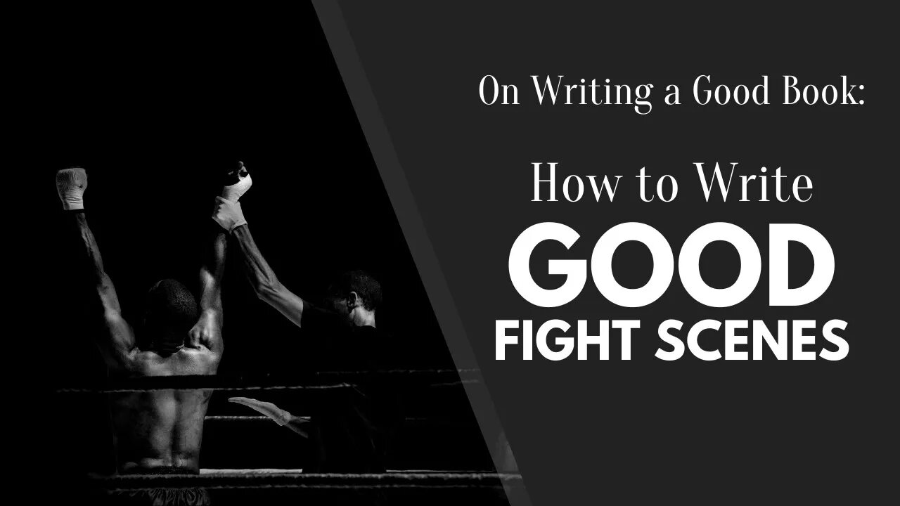 How to Write Good Fight Scenes - Writing a Good Book