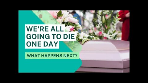 We're ALL going to die one day. What happens next? #eternity