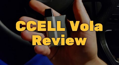 CCELL Vola Review: Stronger Dart Style Hits In A Palm Style Battery