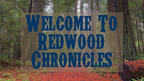 Welcome to Redwood Chronicles