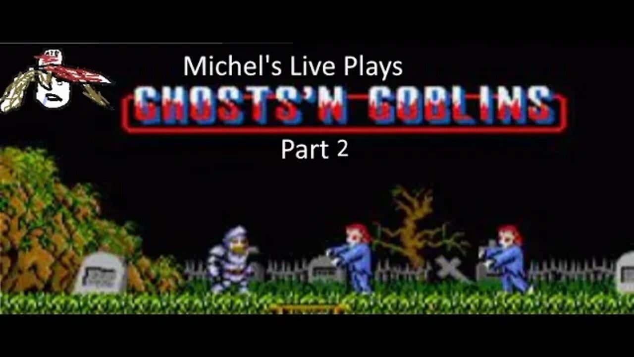 (Michel's live) Playing Ghost 'n Goblins part 2