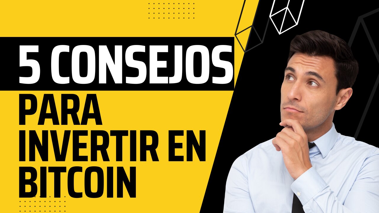 5 CONSEJOS PARA INVERTIR EN BITCOIN