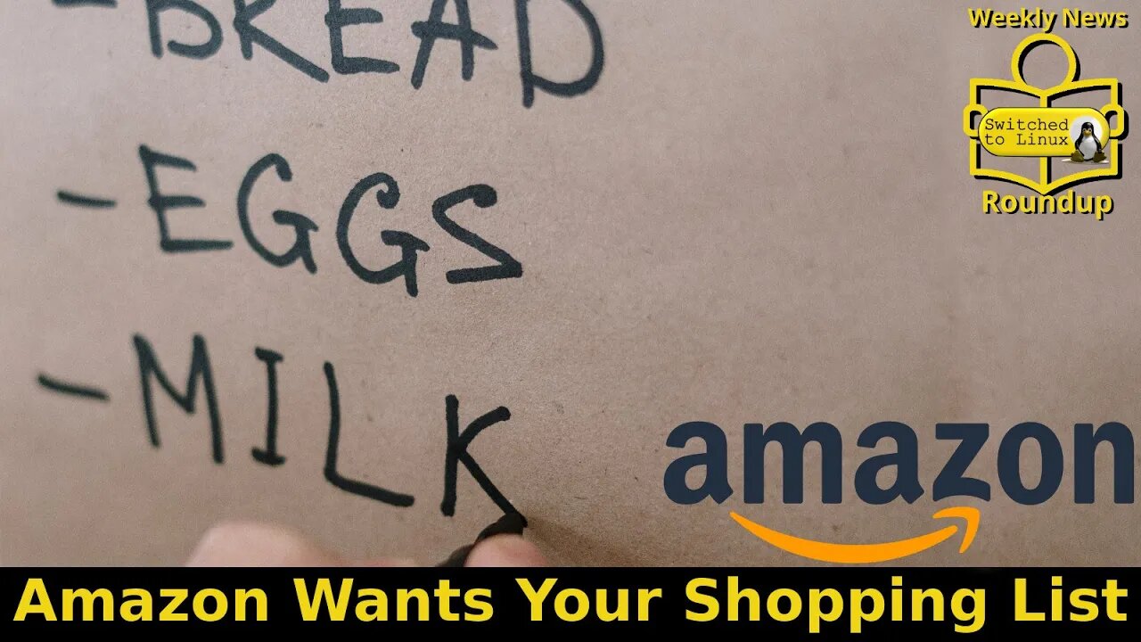 Amazon Wants Your Shopping List | Weekly News Roundup